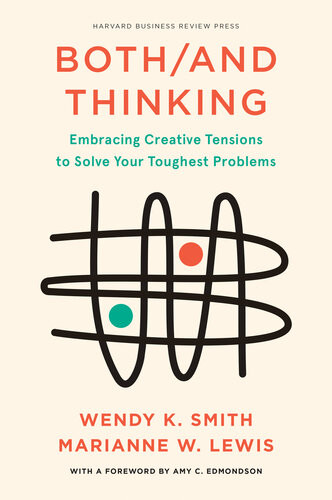 Bothand Thinking Embracing Creative Tensions To Solve Your Toughest Problems Wendy Smith