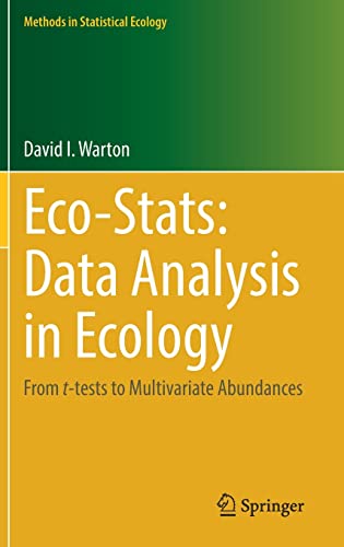 Ecostats Data Analysis In Ecology From Ttests To Multivariate Abundances Methods In Statistical Ecology 1st Ed 2022 David I Warton