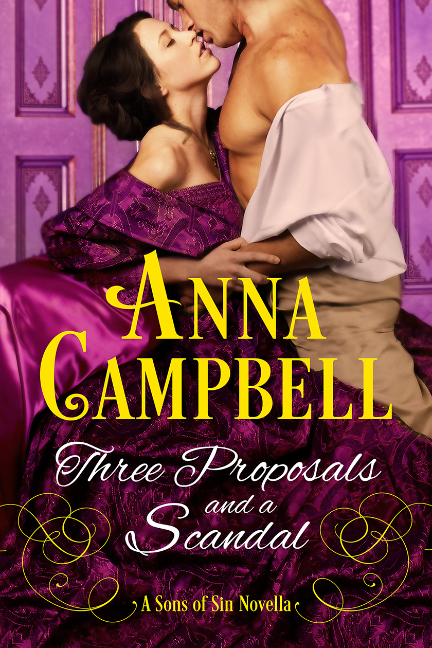 Three Proposals And A Scandal A Sons Of Sin Novella Anna Campbell