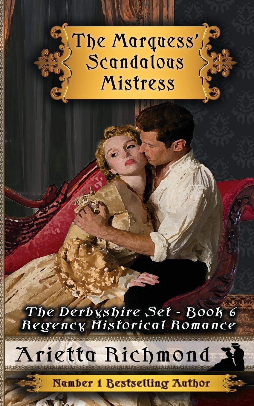 The Marquess Scandalous Mistress Arietta Richmond