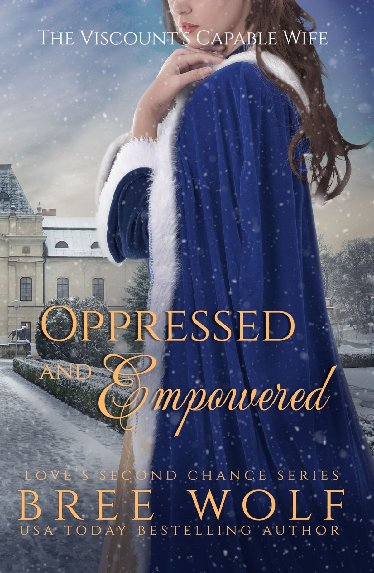 Oppressed Empowered The Viscounts Capable Wife Bree Wolf