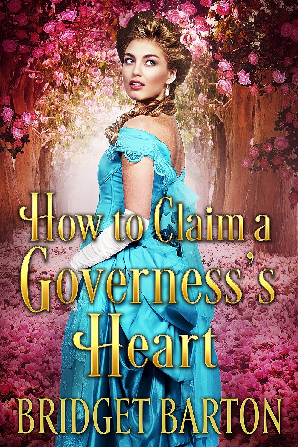 How To Claim A Governesss Heart A Historical Regency Romance Book Bridget Barton