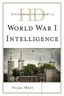 Historical Dictionary Of World War I Intelligence Nigel West