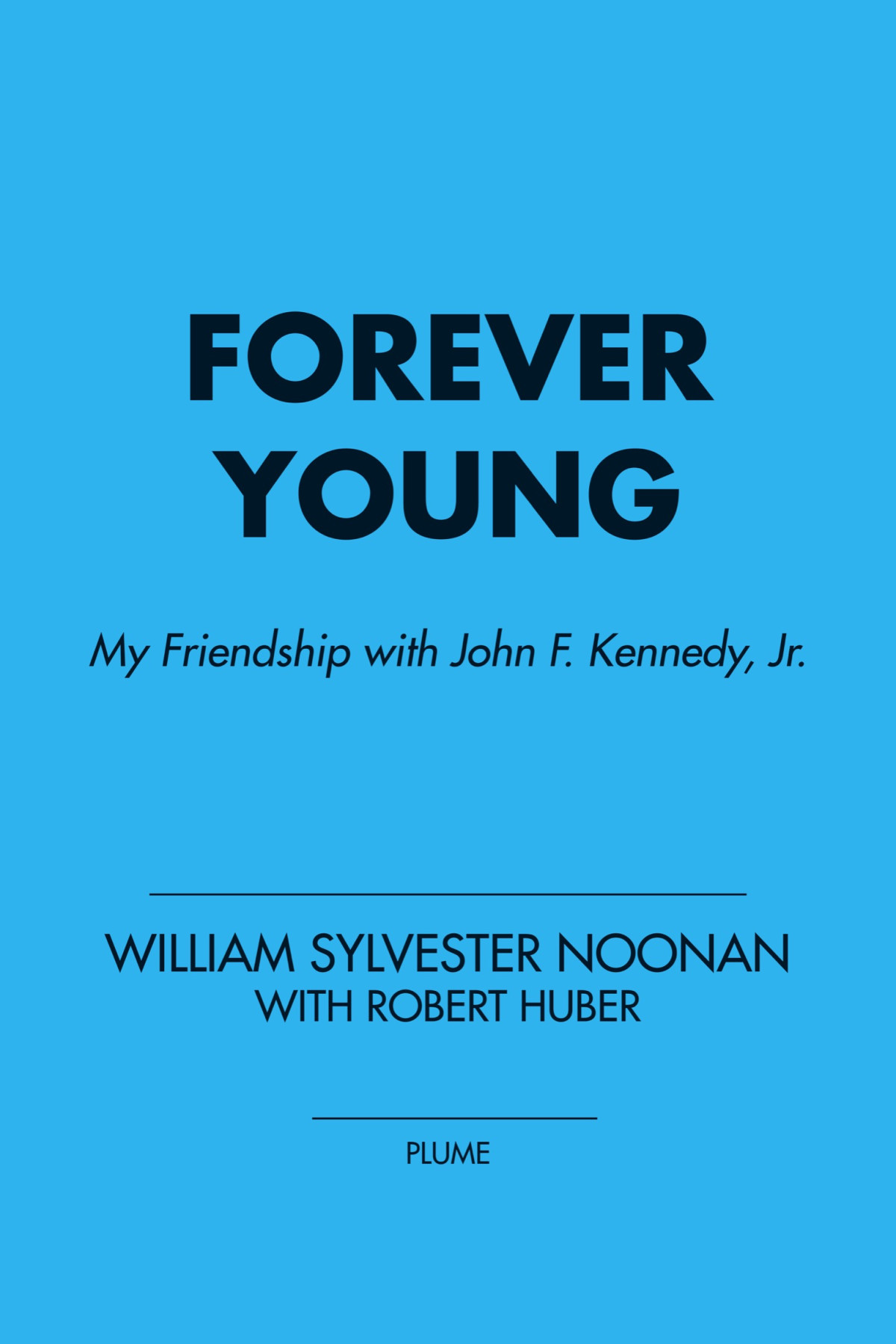 Forever Young William Sylvester Noonan Robert Huber