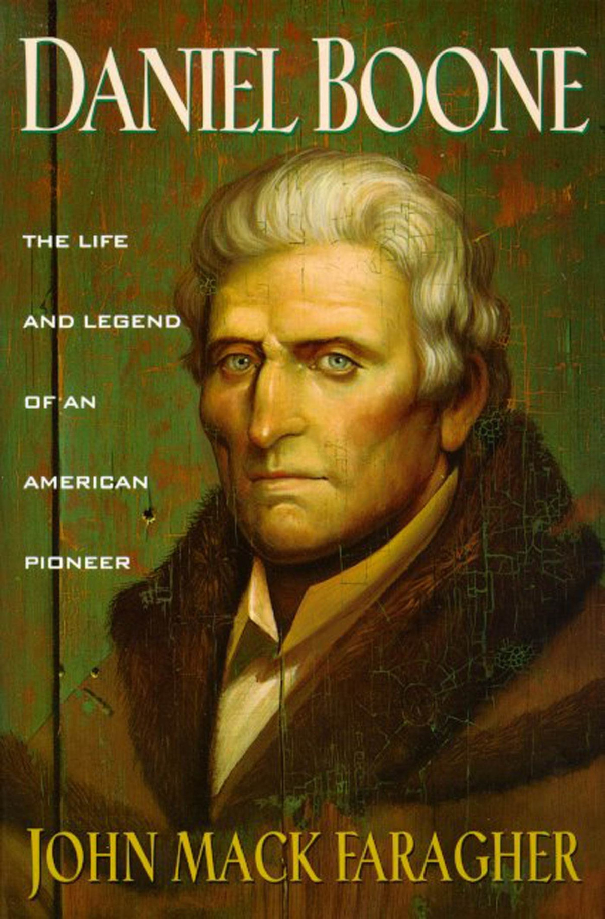 Daniel Boone The Life And Legend Of An American Pioneer An Owl Book John Mack Faragher