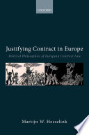 Justifying Contract In Europe Political Philosophies Of European Contract Law Martijn W Hesselin