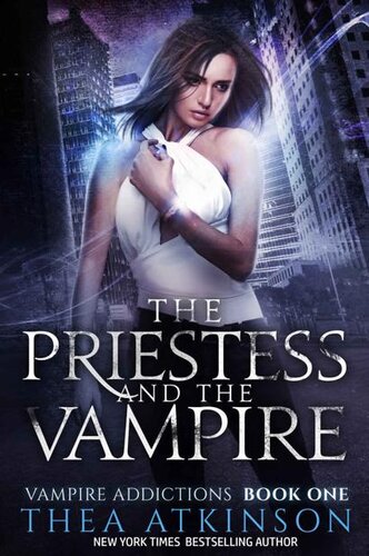 The Priestess And The Vampire Vampire Addictions 1 Thea Atkinson
