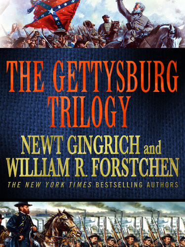 The Gettysburg Trilogy William R Forstchen Newt Gingrich
