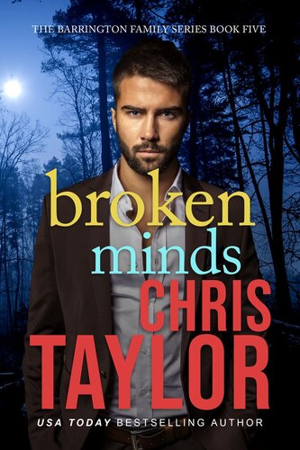 Broken Minds Book Five Of The Barrington Family Series Chris Taylor