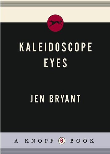 Kaleidoscope Eyes Jen Bryant