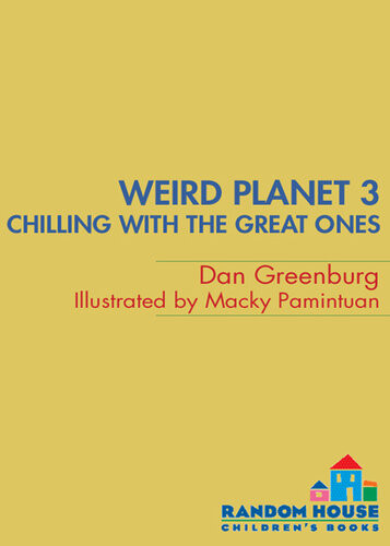 Weird Planet 3 Chilling With The Great Ones Dan Greenburg