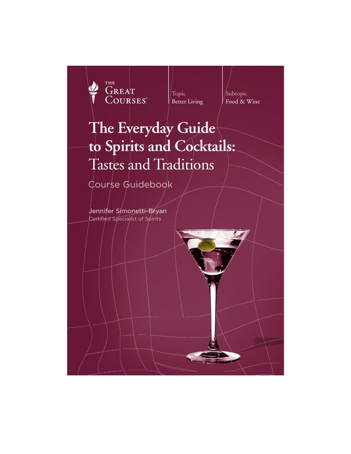 The Everyday Guide To Spirits And Cocktails Tastes And Traditions Jennifer Simonettibryan