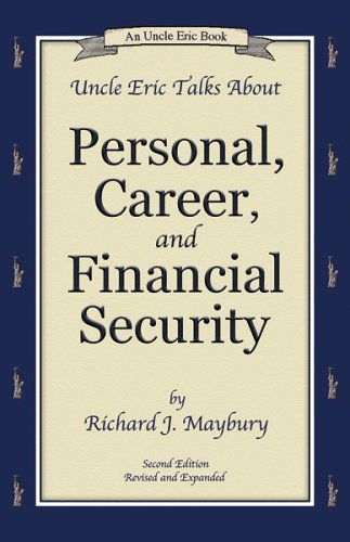Uncle Eric Talks About Personal Career And Financial Security An Uncle Eric Book 2nd Edition Richard J Maybury