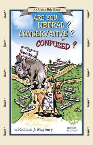 Are You Liberal Conservative Or Confused 2nd Edition Richard J Maybury