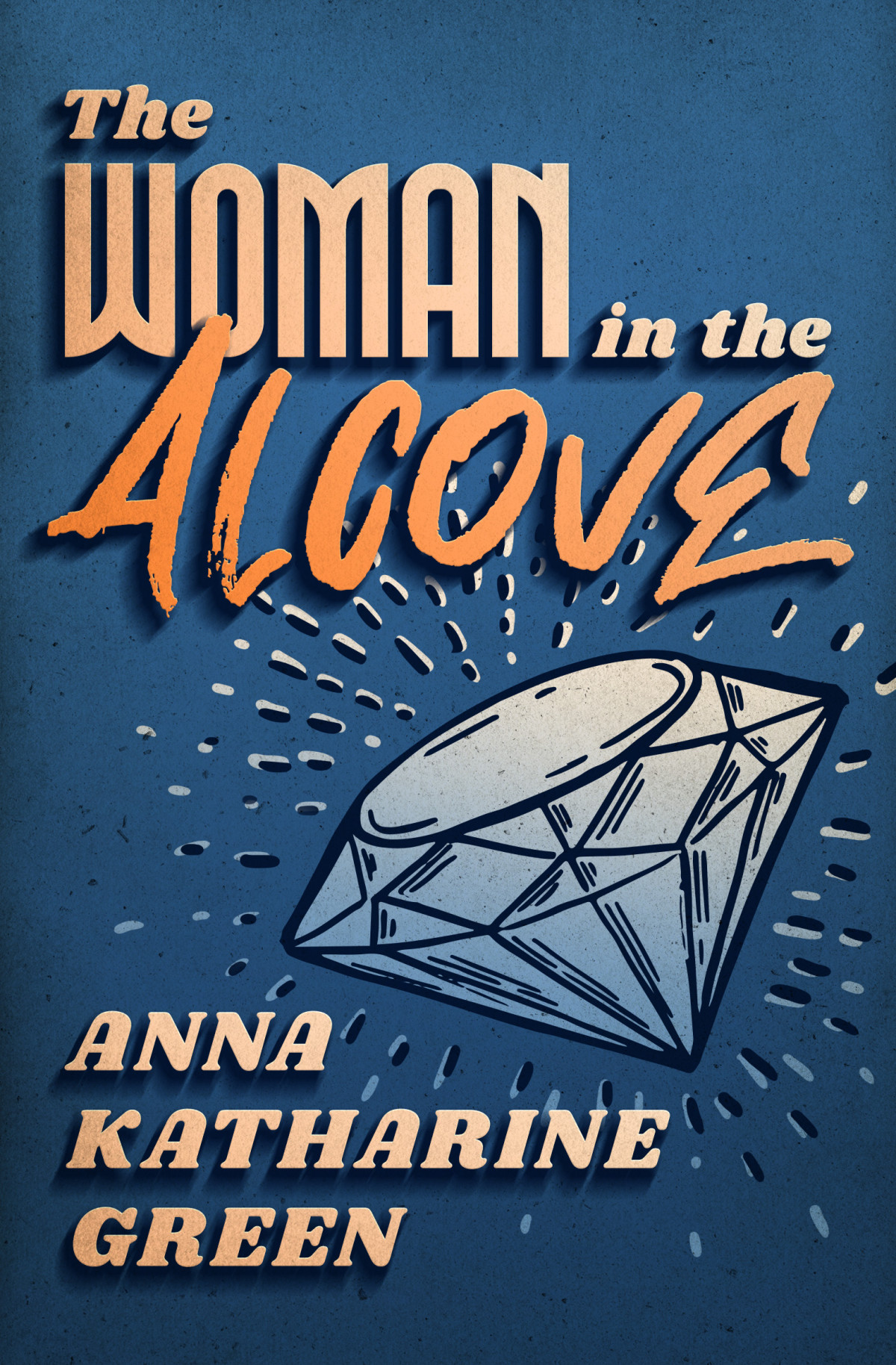 The Woman In The Alcove Anna Katharine Green