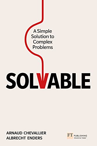 Solvable A Simple Solution To Complex Problems Arnaud Chevallier