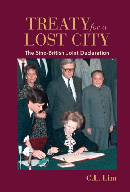 Treaty For A Lost City The Sinobritish Joint Declaration C L Lim