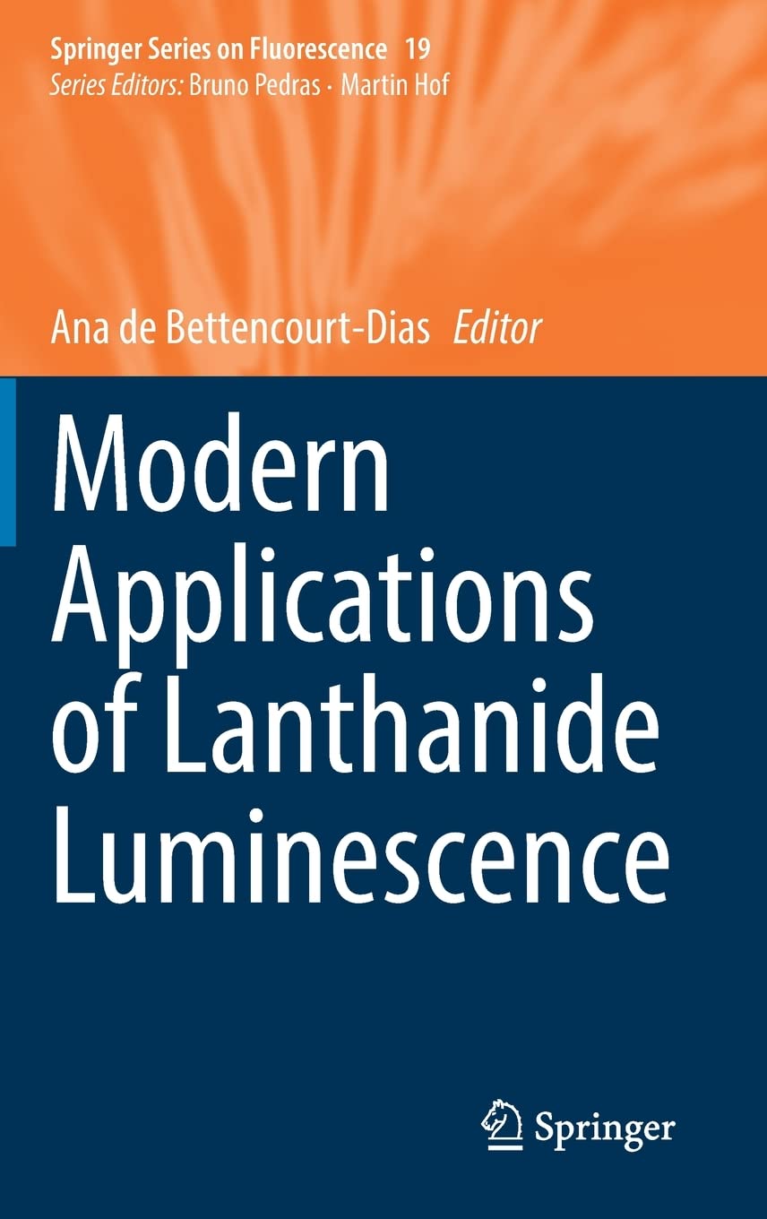 Modern Applications Of Lanthanide Luminescence Ana De Bettencourtdias