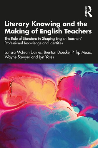 Literary Knowing And The Making Of English Teachers Larissa Mclean Davies