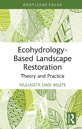 Ecohydrologybased Landscape Restoration Theory And Practice Mulugeta Dadi Belete