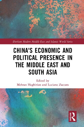 Chinas Economic And Political Presence In The Middle East And South Asia 1st Edition Mehran Haghirian