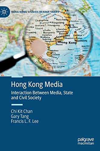Hong Kong Media Interaction Between Media State And Civil Society Chi Kit Chan