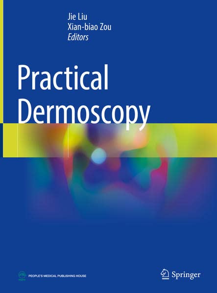 Practical Dermoscopy Jie Liu Xianbiao Zou Chief Editors