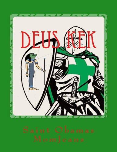 Deus Kek The Kek The Dead Saint Obamas Momjeans