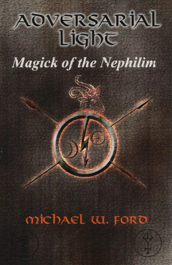 Adversarial Light Magick Of The Nephilim 1st Edition Michael William Ford