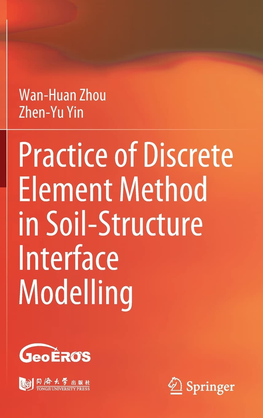Practice Of Discrete Element Method In Soilstructure Interface Modelling Wanhuan Zhou