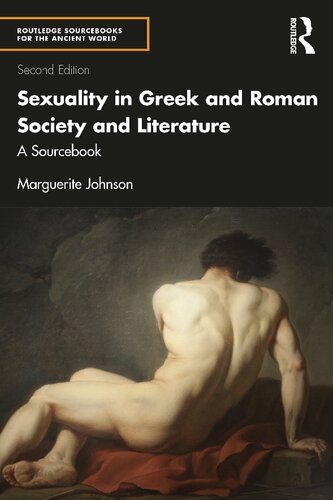Sexuality In Greek And Roman Society And Literature A Sourcebook 2nd Edition Marguerite Johnson