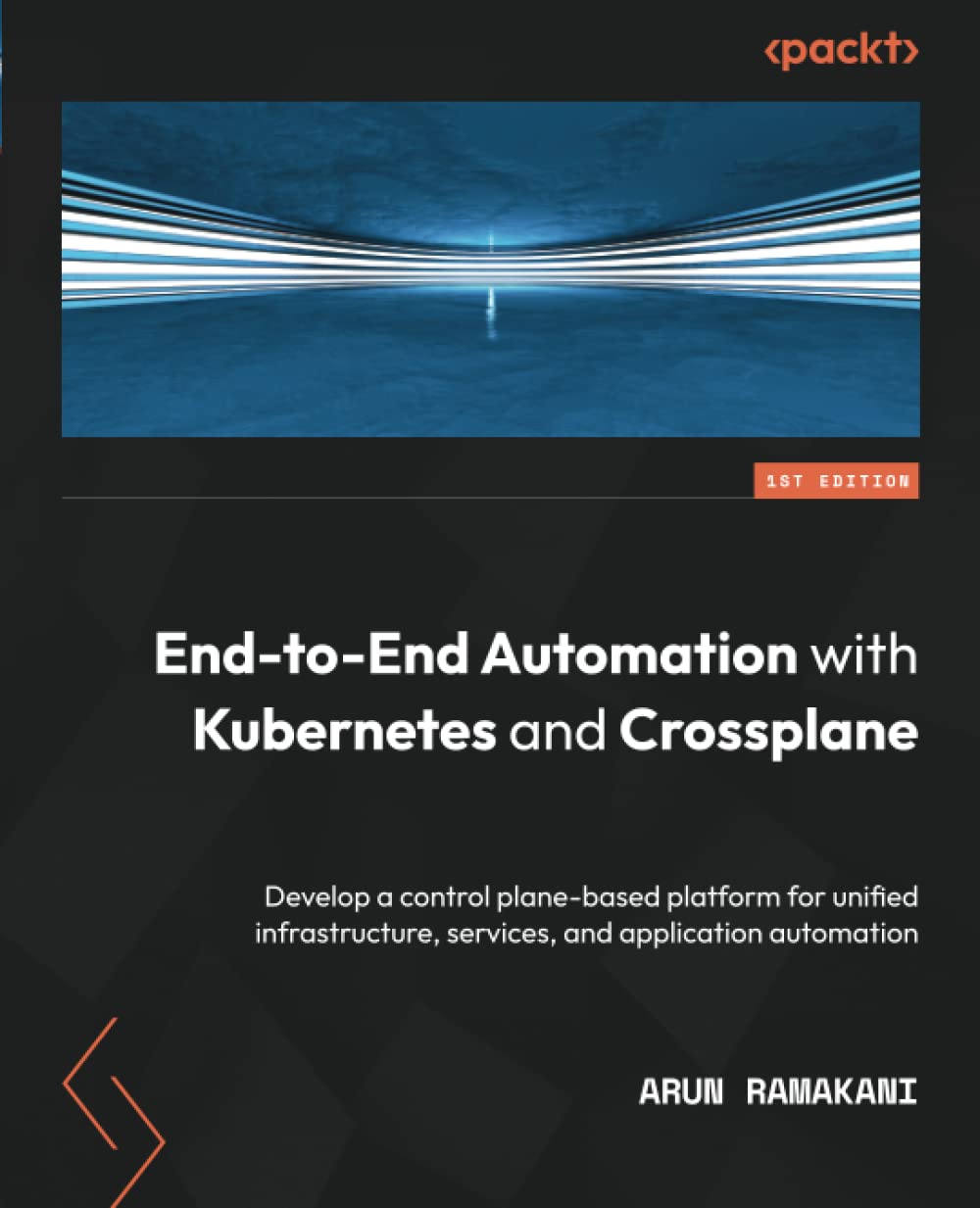 Endtoend Automation With Kubernetes And Crossplane Arun Ramakani