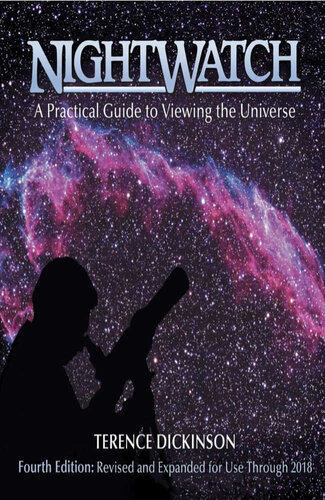 Nightwatch A Practical Guide To Viewing The Universe Dickinson