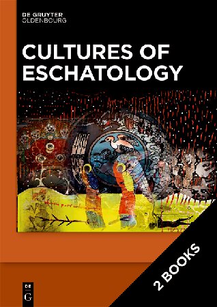 Cultures Of Eschatology Veronika Wieser Vincent Eltschinger Johann Heiss