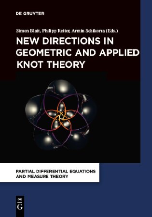 New Directions In Geometric And Applied Knot Theory Simon Blatt