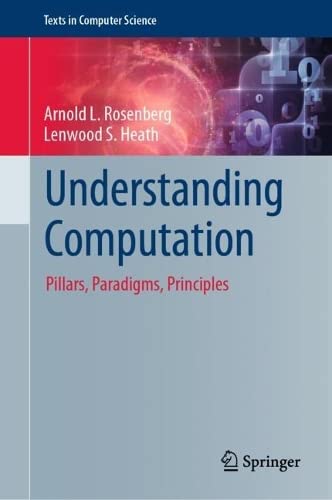 Understanding Computation Arnold L Rosenberg Lenwood S Heath