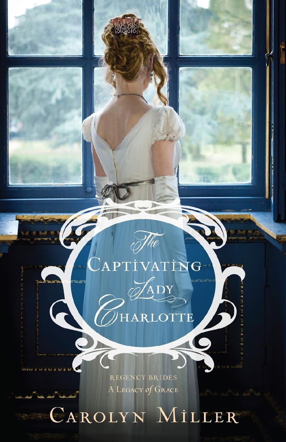 The Captivating Lady Charlotte Carolyn Miller