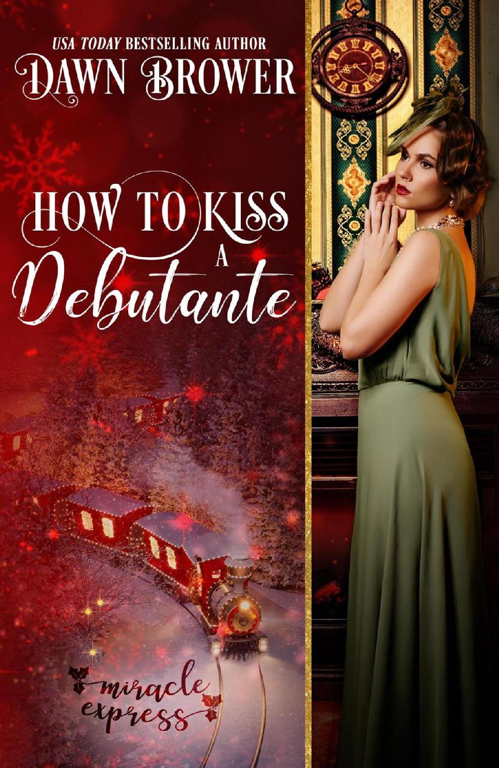 How To Kiss A Debutante Dawn Brower