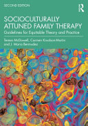 Socioculturally Attuned Family Therapy Guidelines For Equitable Theory And Practice 2nd Edition Teresa Mcdowell