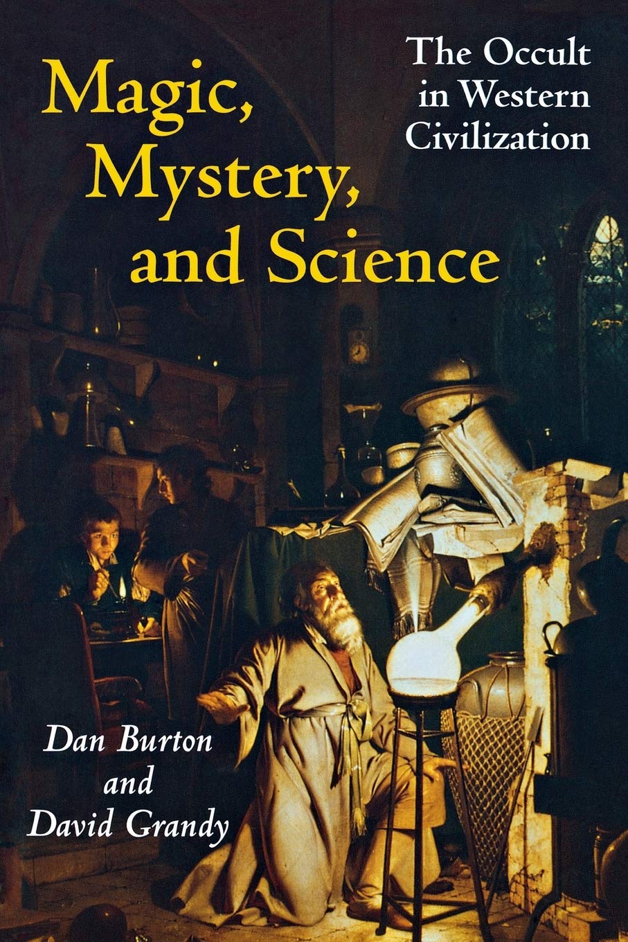 Magic Mystery And Science The Occult In Western Civilization Dan Burton