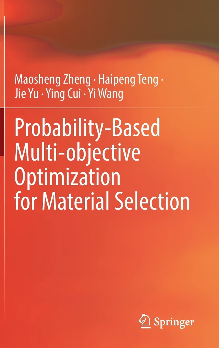 Probabilitybased Multiobjective Optimization For Material Selection Maosheng Zheng