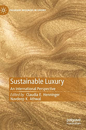 Sustainable Luxury An International Perspective Claudia E Henninger