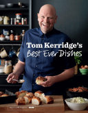 Tom Kerridges Best Ever Dishes Tom Kerridge