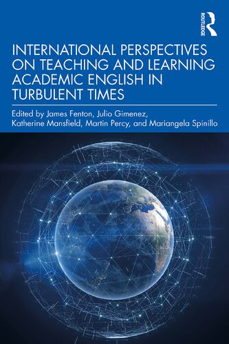 International Perspectives On Teaching And Learning Academic English In Turbulent Times James Fenton