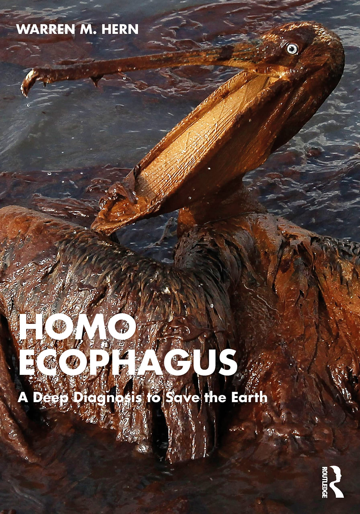Homo Ecophagus A Deep Diagnosis To Save The Earth Warren M Hern