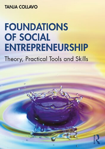 Foundations Of Social Entrepreneurship Theory Practical Tools And Skills Tanja Collavo