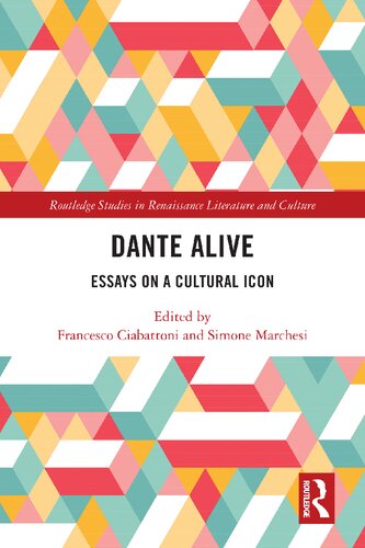 Dante Alive Essays On A Cultural Icon Francesco Ciabattoni Simone Marchesi Editors