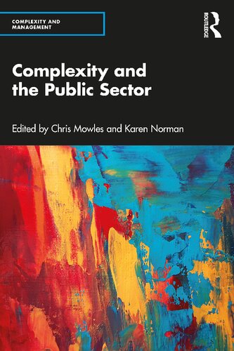 Complexity And The Public Sector Chris Mowles Karen Norman Editors