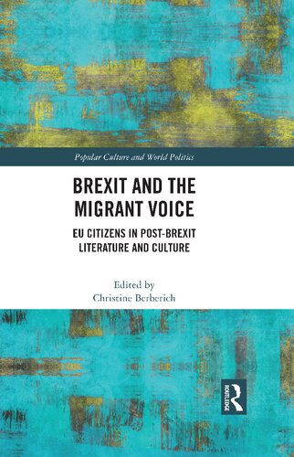Brexit And The Migrant Voice Eu Citizens In Postbrexit Literature And Culture Christine Berberich