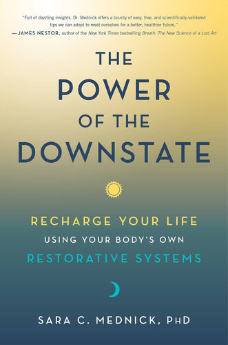 The Power Of The Downstate Recharge Your Life Using Your Bodys Own Restorative Systems Sara C Mednick